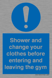 Shower and change your clothes before entering and leaving the gym